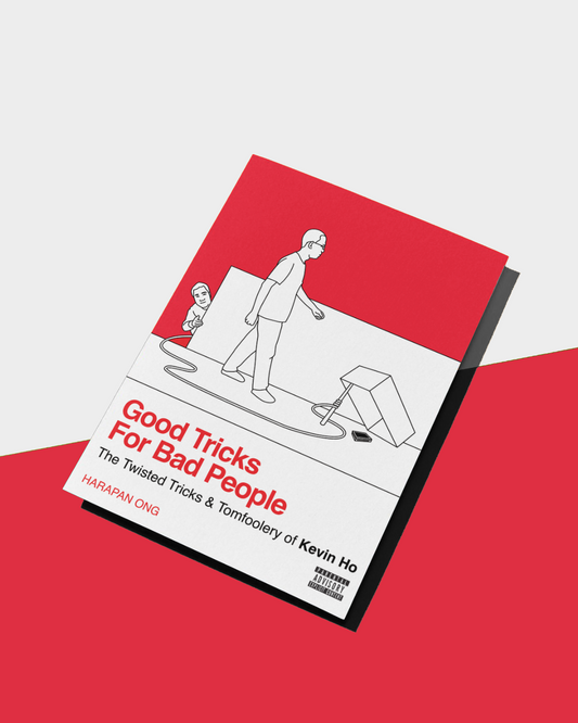 Good Tricks for Bad People by Kevin Ho and Harapan Ong