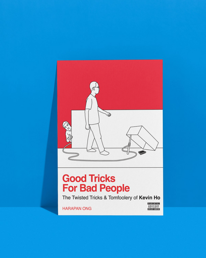Good Tricks for Bad People by Kevin Ho and Harapan Ong