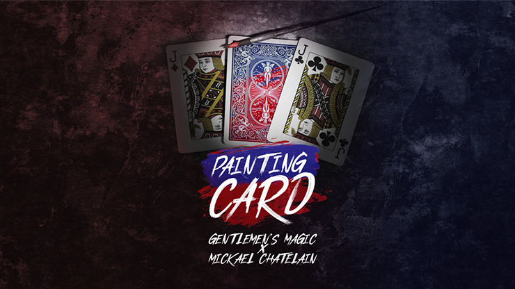 Painting Card by Mickael Chatelain & Gentlemen's Magic